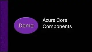 Demo: Azure Core Components