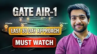 How GATE AIR 1 Prepared in Last 30 Days 🔥 | Topper Strategy That Guarantees IIT Selection