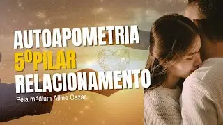 ✨ 5º Pilar / 5º Raio de Jesus - Autoapometria dos Relacionamentos ✨