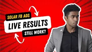 Does FB Ads For Solar Still Work - Live Results Included