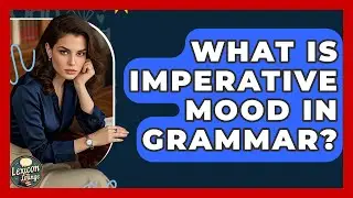 What Is Imperative Mood In Grammar? - Lexicon Lounge