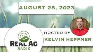 RealAg Radio: Connecting fields with baseball and farming, August 28, 2023