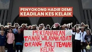 TANAH & WILAYAH ADAT ADALAH IDENTITI & MARUAH ORANG ASLI | KES MAHKAMAH ORANG ASLI KELAIK