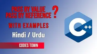 Pass by Value and Pass by Reference in C++ | Hindi / Urdu | With Examples