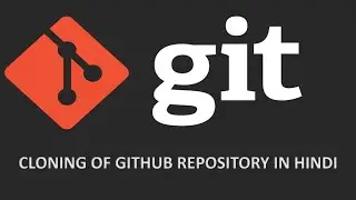 12. Cloning of Repository and Difference between Git clone and Git pull