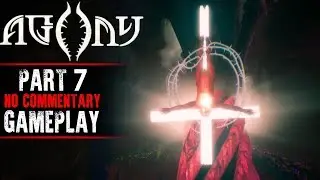 Agony Gameplay - Part 7 (No Commentary)