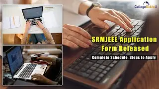 SRMJEEE Application Form - Phase 1 Open Till April 16; Complete Schedule, Steps to Apply