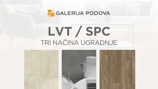 Ugradnja LVT i SPC podova
