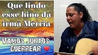 QUE LINDO ESSE HINO escrito pela irmã Mércia ❤️🔥