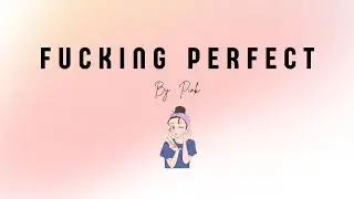 Pink - Fucking perfect (Lirik Terjemahan)