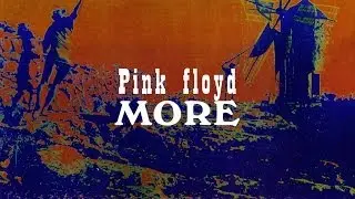 More (Full Album) - Pink Floyd - 2011 Remaster [1080p-HQ Sound]