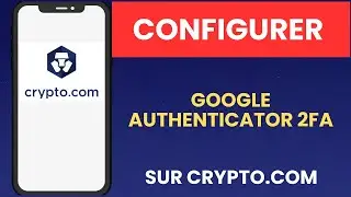 Comment configurer Google Authenticator 2FA sur Crypto.com - 2026