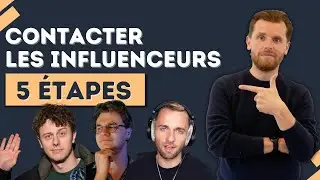 5 &Eacute;TAPES POUR CONTACTER LES INFLUENCEURS (et les convaincre de faire votre pub)