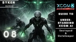 Syken's XCOM 2 Guide: How to predict/manipulate AI behavior 08