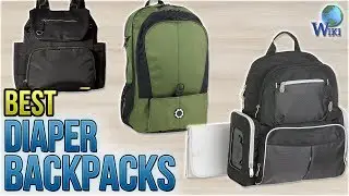 10 Best Diaper Backpacks 2018