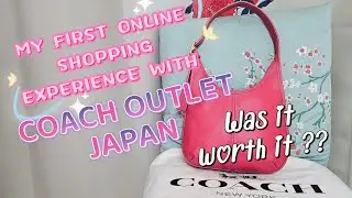 #coachergo || МОЙ ПЕРВЫЙ ОПЫТ ОНЛАЙН-ПОКУПОК В COACH OUTLET JAPAN || COACH ERGO