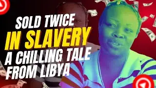 Sold Twice into Slavery, Abused and Broken | Temitope's chilling Libya experience