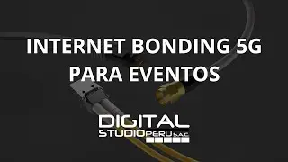 Servicio de Internet Bonding 5G para Eventos