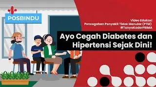 Bagaimana Cara Cegah Diabetes dan Hipertensi Sejak Dini? (Video Edukasi PTM #TanyaKaderPRIMA)
