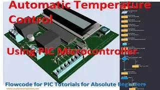 35- Project 5 Automatic Temperature Control, part 1 | Flowcode Beginners Tutorial