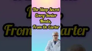 Sleep Better, Live Longer | Dr. Carter&rsquo;s Senior Sleep Routine for Longevity