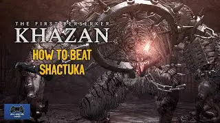 The First Berserker: Khazan - Boss Series - 9: How To Beat Shactuka | Boss Tips