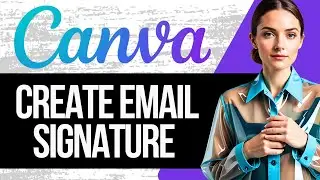 How to Create an Email Signature using Canva | Tutorial 2025