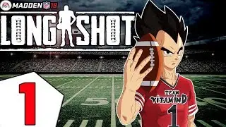 Mr D Is Here!!! - Vegeta Plays Madden 18 Longshot Part 1