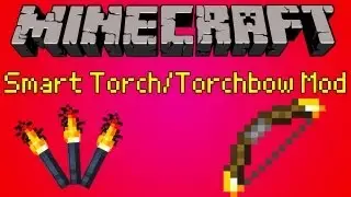 Minecraft: Smart Torches & Torchbow Mod Review [1.6.1]