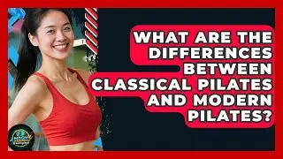 What Are The Differences Between Classical Pilates And Modern Pilates? - High Energy Training Hub
