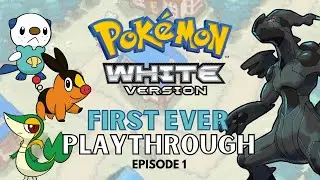 Becoming a Pokemon Champion: My First Pokemon White Experience - Blind Play Through! Best Starter?