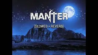 mantar ।। New cg song।cg lofi (slowed + reverb)✨❤️🔸