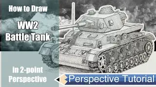 How to Draw a WW2 Battle Tank in Perspective