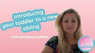 Introducing your toddler to a new sibling and managing bedtime