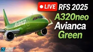🔴 LIVE RFS 2025 | A320neo Avianca Green ✈️ New Year Event | Vuelo Realista #RFS2025 #A320neo