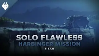 Solo Flawless Harbinger Mission (Titan) - Text Guide | Destiny 2