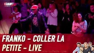 Franko - Coller La Petite - Live - C&rsquo;Cauet sur NRJ
