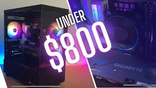 The BEST Budget PC for Under $800