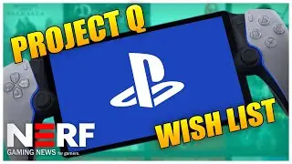 PlayStation Project Q Wish List
