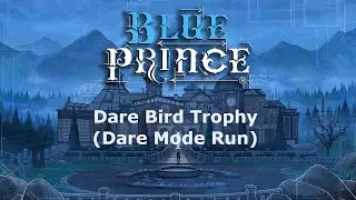 Blue Prince - Dare Bird Trophy (Dare Mode)