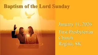 Sunday Worship, January 11, 2026