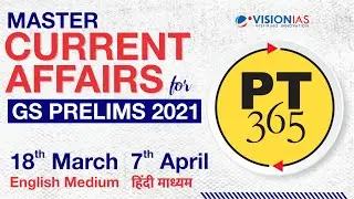 PT 365 - Master Current Affairs for GS Prelims 2021 | Starts 18th March