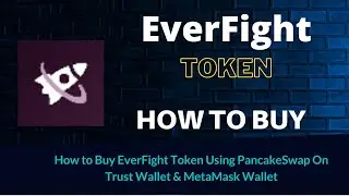 How to Buy EverFight Token (EF) Using PancakeSwap On Trust Wallet OR MetaMask Wallet