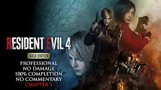 Resident Evil 4 Remake | PROFESSIONAL/NO DAMAGE/100% COMPLETION &ndash; Chapter 1: Mission Underway
