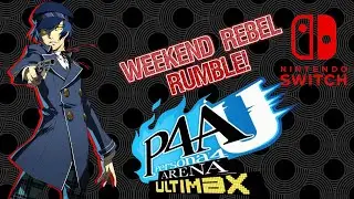 Weekend Rebel Rumble! #8 P4AU Switch top 8