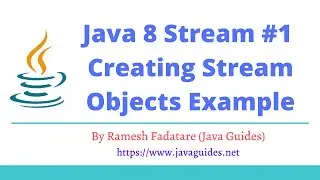 Java 8 Stream #1 - Creating Stream Objects Example