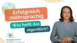 Erfolgreich Mehrsprachig - Was hei&szlig;t das eigentlich? #mehrsprachigkeit   #zweisprachigeErziehung