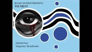 The Nest: Episode 4 Part 2 (Imposter Syndrome)