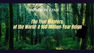 The True Masters of the World: A 160-Million-Year Reign