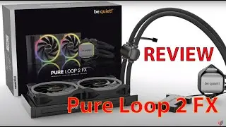 be quiet! Pure Loop 2 FX 240 AIO Review. ARGB but what about Performance?